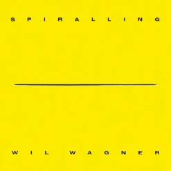 Wil Wagner - Spiralling EP Vinyl Record (Yellow Coloured Vinyl)