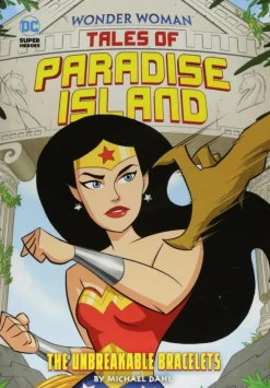 Wonder Woman - Tales of Paradise Island: The Unbreakable Bracelets Paperback Book