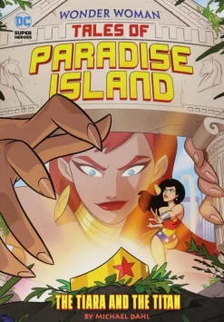 Wonder Woman - Tales of Paradise Island: The Tiara and the Titan Paperback Book